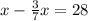 x-\frac{3}{7}x=28