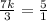 \frac{7k}{3}=\frac{5}{1}