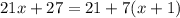 21x+27=21+7(x+1)