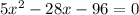 5x^{2}-28x-96=0