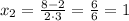 x_{2}=\frac{8-2}{2\cdot3}=\frac{6}{6}=1