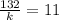 \frac{132}{k}=11