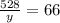 \frac{528}{y}=66