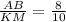 \frac{AB}{KM}=\frac{8}{10}