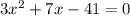 3x^{2}+7x-41=0