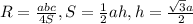 R=\frac{abc}{4S}, S=\frac{1}{2}ah, h=\frac{\sqrt{3}a}{2}