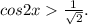 cos2x\frac{1}{\sqrt{2}}.