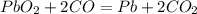 PbO_2+2CO=Pb+2CO_2