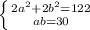 \left \{ {{2a^2+2b^2=122} \atop {ab=30}} \right