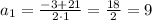 a_{1}=\frac{-3+21}{2\cdot1}=\frac{18}{2}=9