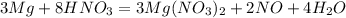 3Mg+8HNO_3=3Mg(NO_3)_2+2NO+4H_2O