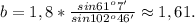 b=1,8*\frac{sin61^o7'}{sin102^o46'}\approx1,61.