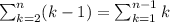 {\sum_{k=2}^{n}(k-1)=\sum_{k=1}^{n-1}k}