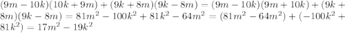 (9m-10k)(10k+9m)+(9k+8m)(9k-8m)=(9m-10k)(9m+10k)+(9k+8m)(9k-8m)= 81m^{2}-100k^{2}+81k^{2}-64m^{2}=(81m^{2}-64m^{2})+(-100k^{2}+81k^{2})= 17m^{2}-19k^{2}