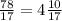 \frac{78}{17}=4\frac{10}{17}