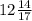 12\frac{14}{17}