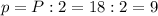 p=P:2=18:2=9