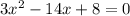 3x^{2}-14x+8=0