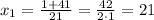 x_{1}=\frac{1+41}{21}=\frac{42}{2\cdot1}=21