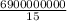  \frac{6 900 000 000}{15} 