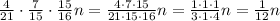 \frac{4}{21}\cdot\frac{7}{15}\cdot\frac{15}{16}n=\frac{4\cdot7\cdot15}{21\cdot15\cdot16}n=\frac{1\cdot1\cdot1}{3\cdot1\cdot4}n=\frac{1}{12}n