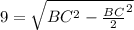 9=\sqrt{BC^{2}-\frac{BC}{2}^{2}}