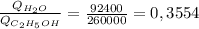 \frac{Q_{H_2O}}{Q_{C_2H_5OH}}=\frac{92400}{260000}=0,3554 