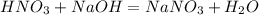 HNO_3+NaOH=NaNO_3+H_2O