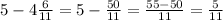 5-4\frac{6}{11}=5-\frac{50}{11}=\frac{55-50}{11}=\frac{5}{11}