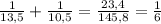  \frac{1}{13,5} + \frac{1}{10,5}= \frac{23,4}{145,8}= \frac{1}{6} 