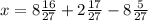 x=8\frac{16}{27}+2\frac{17}{27}-8\frac{5}{27}