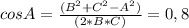 cosA=\frac{(B^{2}+C^{2}-A^{2})}{(2*B*C)}=0,8