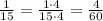 \frac{1}{15}=\frac{1\cdot4}{15\cdot4}=\frac{4}{60}