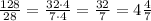 \frac{128}{28}=\frac{32\cdot4}{7\cdot4}=\frac{32}{7}=4\frac{4}{7}