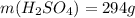 m(H_{2}SO_{4})=294g