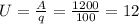 U=\frac{A}{q}=\frac{1200}{100}=12