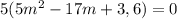 5(5m^{2}-17m+3,6)=0