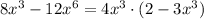 8x^{3}-12x^{6}=4x^{3}\cdot(2-3x^{3})