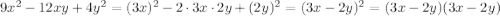 9x^2-12xy+4y^2=(3x)^2-2\cdot3x\cdot2y+(2y)^2=(3x-2y)^2=(3x-2y)(3x-2y)