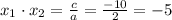 x_1\cdot x_2=\frac{c}{a}=\frac{-10}{2}=-5