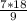 \frac{7*18}{9}