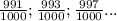 \frac{991}{1000}; \frac{993}{1000}; \frac{997}{1000} ...