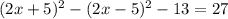 (2x+5)^{2}-(2x-5)^{2}-13=27