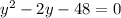 y^{2}-2y-48=0