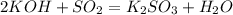 2KOH+SO_2=K_2SO_3+H_2O