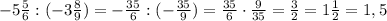 -5\frac{5}{6}:(-3\frac{8}{9})=-\frac{35}{6}:(-\frac{35}{9})=\frac{35}{6}\cdot\frac{9}{35}=\frac{3}{2}=1\frac{1}{2}=1,5