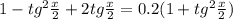 1-tg^2\frac{x}{2}+2tg\frac{x}{2}=0.2(1+tg^2\frac{x}{2})