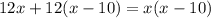 12x+12(x-10)=x(x-10)