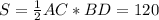 S= \frac12 AC*BD = 120