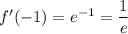 f'(-1)=e^{-1}=\dfrac{1}{e} 